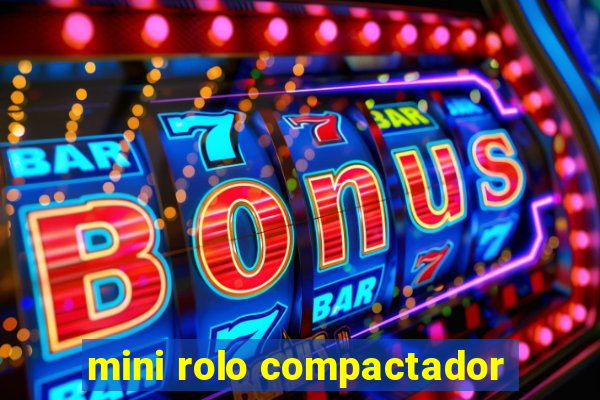 mini rolo compactador